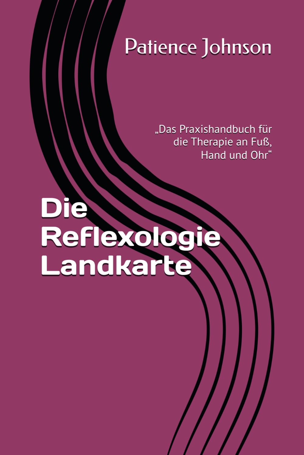 The Reflexology Map: The Practical Handbook for Therapy on Foot, Hand, and Ear