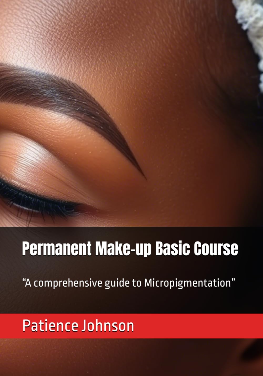 Permanent Makeup Basic Course: A Comprehensive Guide to Micropigmentation