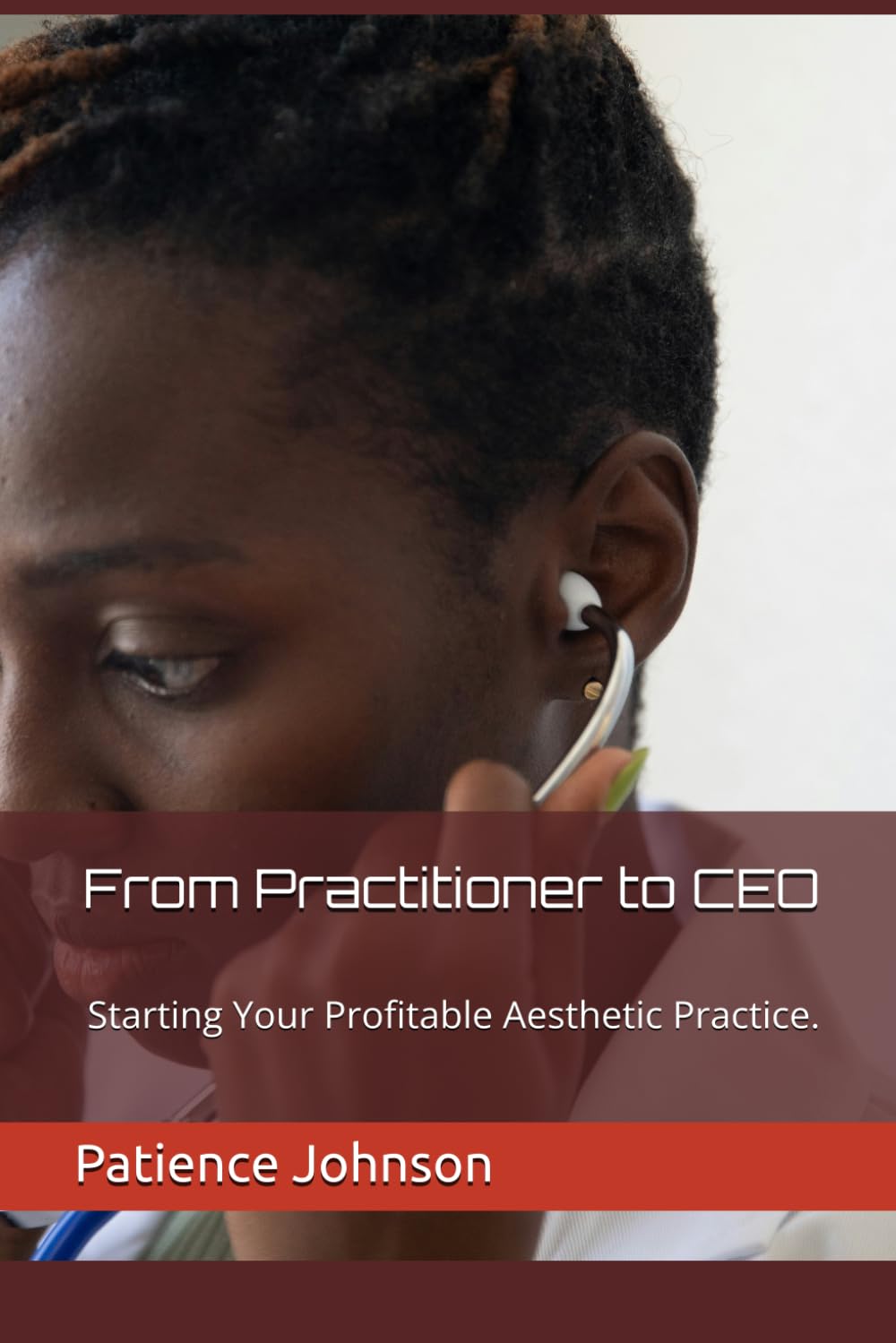 From Practitioner to CEO: Starting Your Profitable Aesthetic Practice